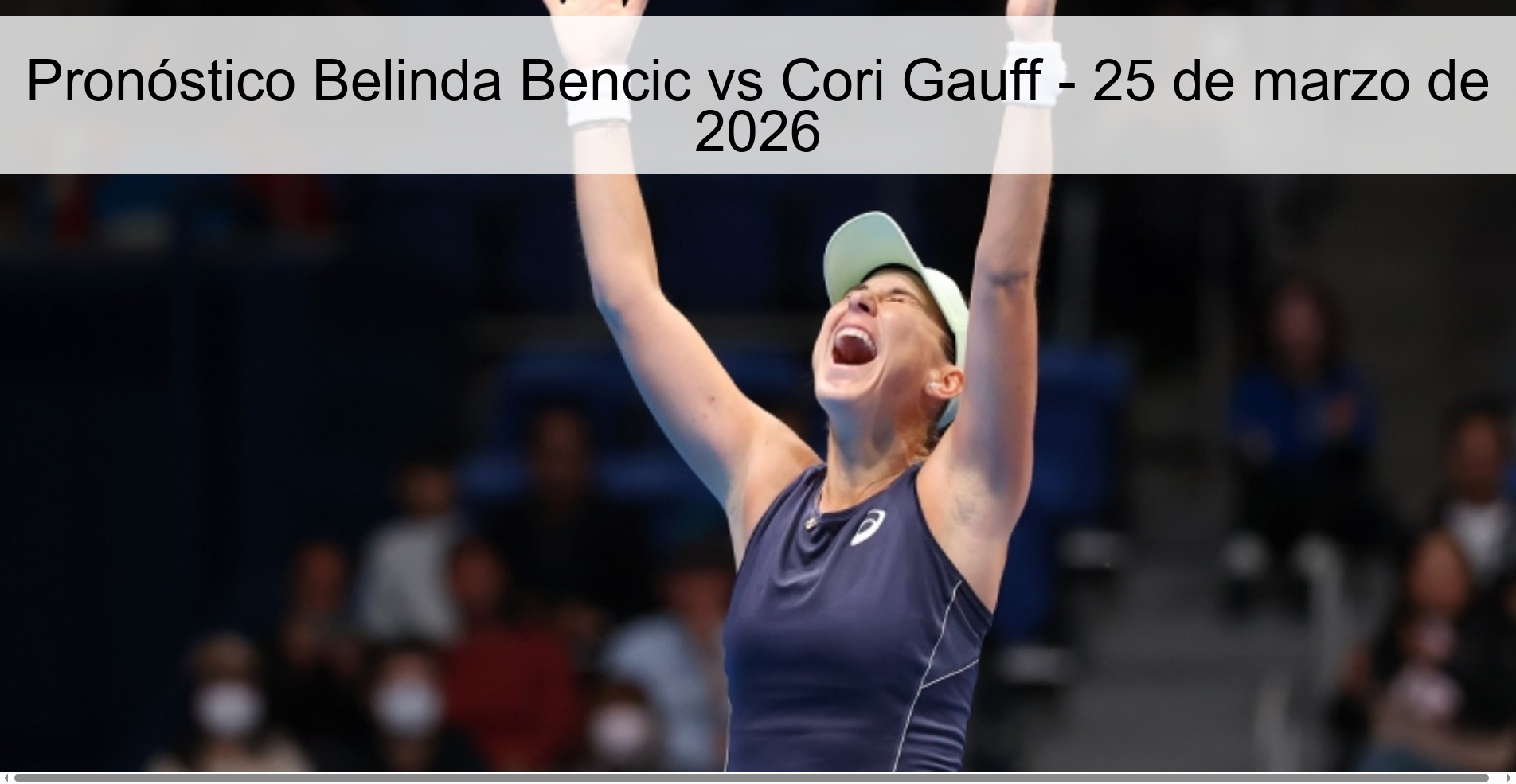 Pronóstico Belinda Bencic vs Cori Gauff – 25 de marzo de 2026