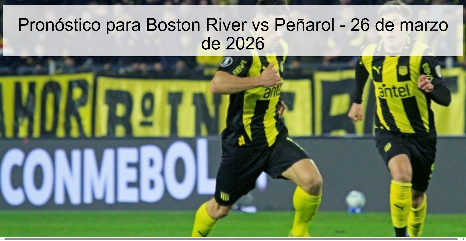 Pronóstico para Boston River vs Peñarol – 26 de marzo de 2026