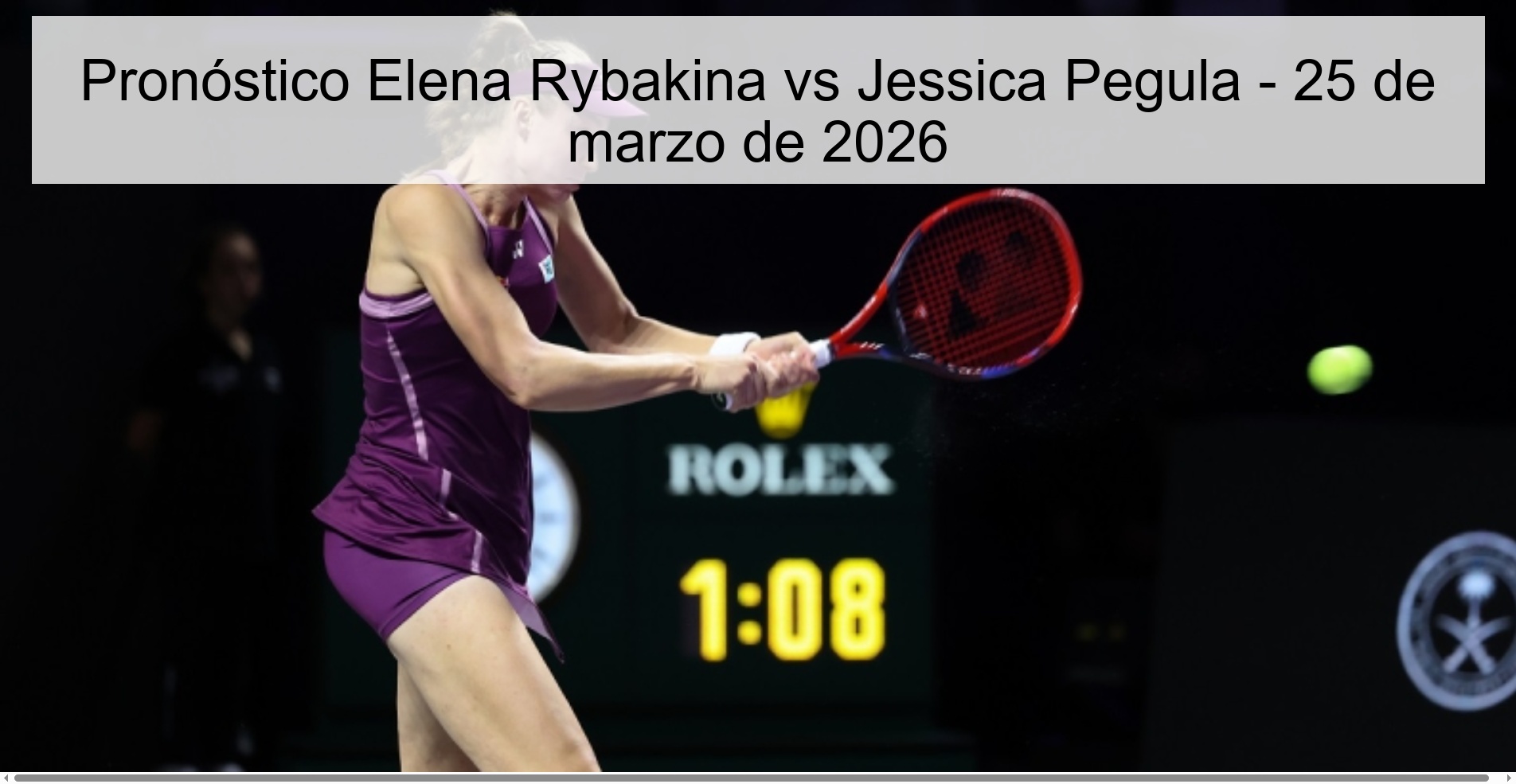 Pronóstico Elena Rybakina vs Jessica Pegula – 25 de marzo de 2026