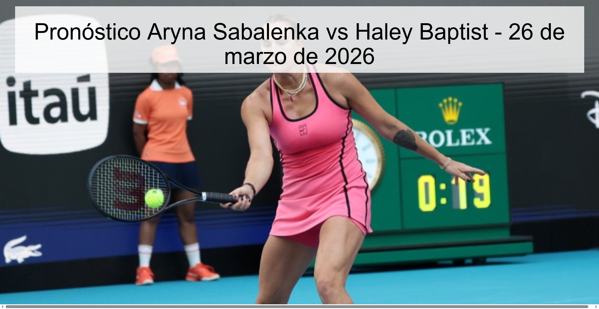 Pronóstico Aryna Sabalenka vs Haley Baptist – 26 de marzo de 2026