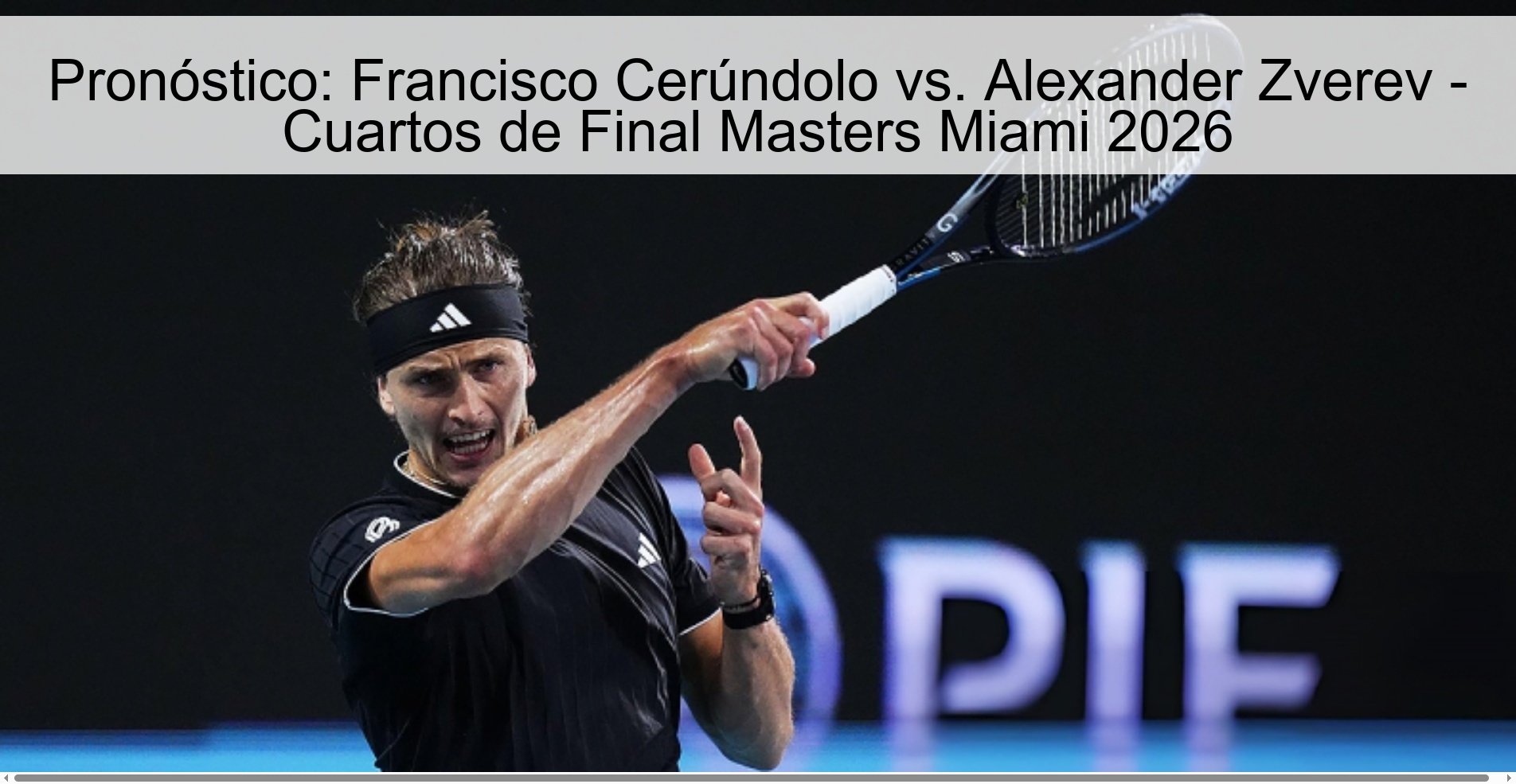Pronóstico: Francisco Cerúndolo vs. Alexander Zverev – Cuartos de Final Masters Miami 2026