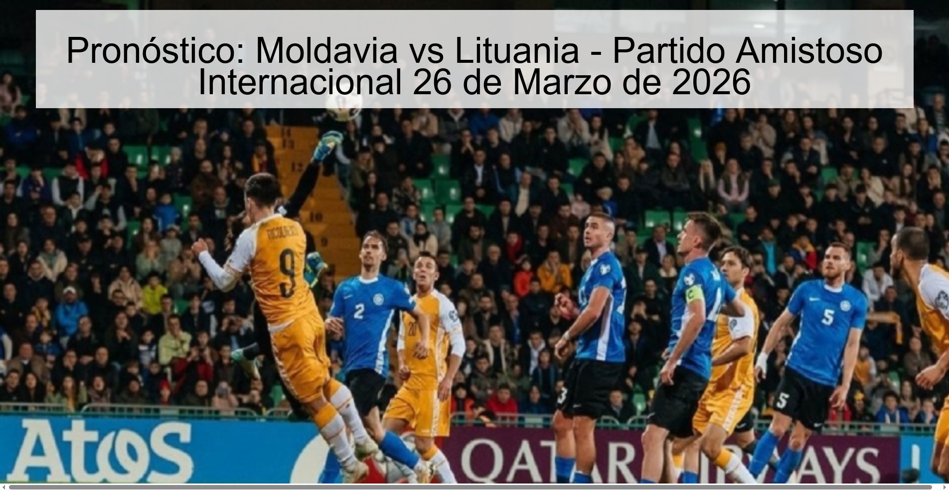 Pronóstico: Moldavia vs Lituania – Partido Amistoso Internacional 26 de Marzo de 2026