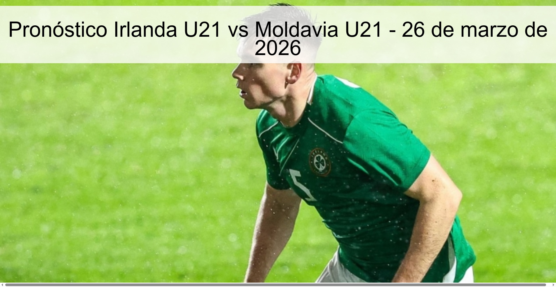 Pronóstico Irlanda U21 vs Moldavia U21 – 26 de marzo de 2026