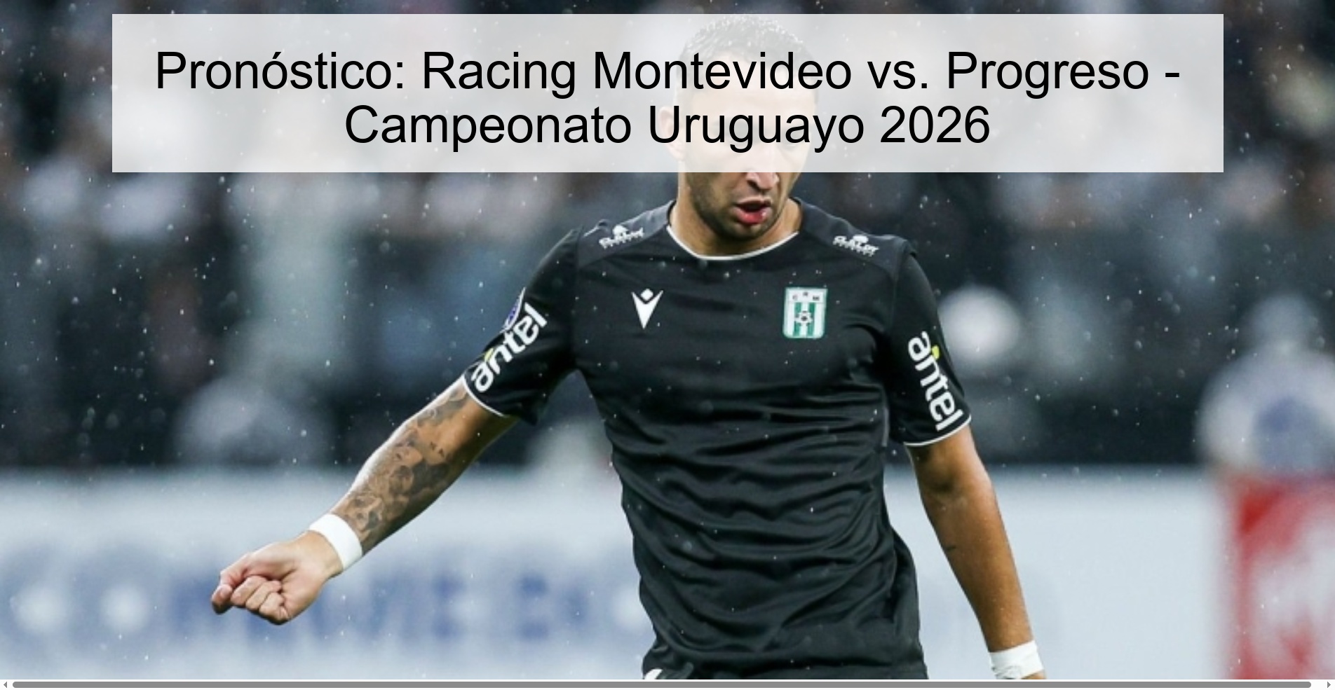 Pronóstico: Racing Montevideo vs. Progreso – Campeonato Uruguayo 2026