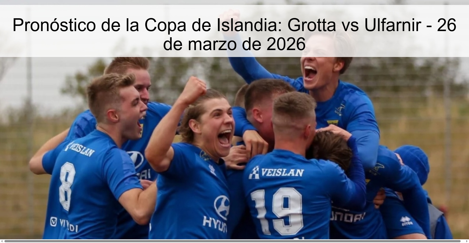 Pronóstico de la Copa de Islandia: Grotta vs Ulfarnir – 26 de marzo de 2026