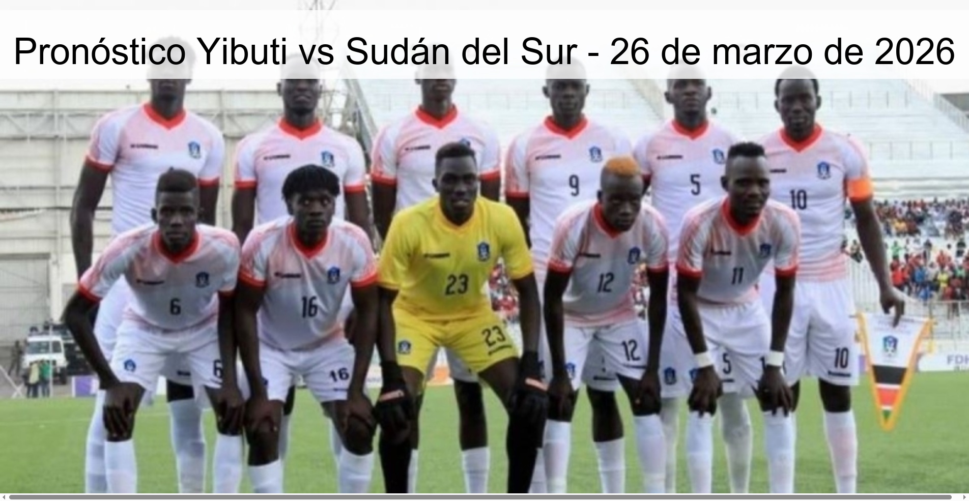 Pronóstico Yibuti vs Sudán del Sur – 26 de marzo de 2026