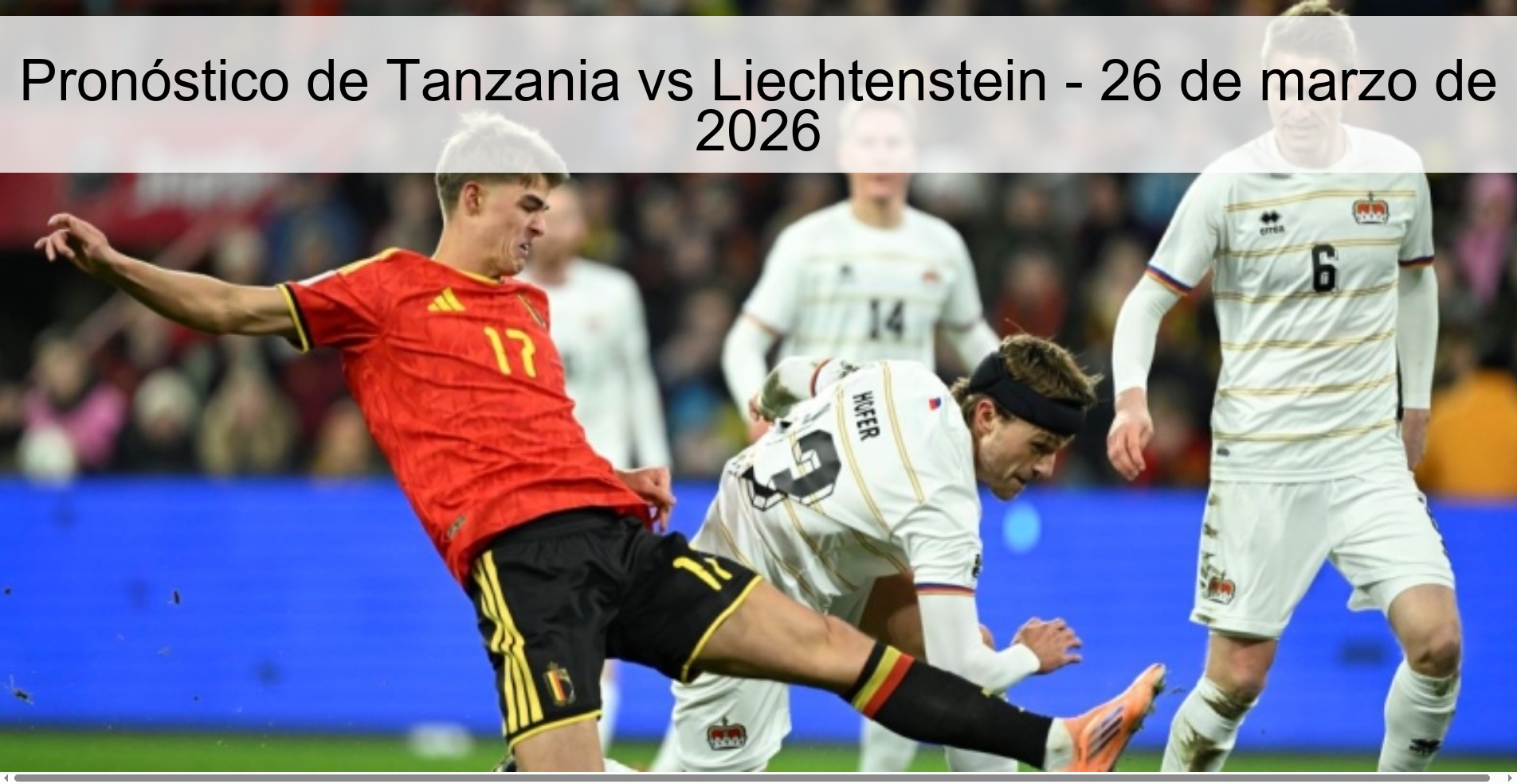 Pronóstico de Tanzania vs Liechtenstein – 26 de marzo de 2026