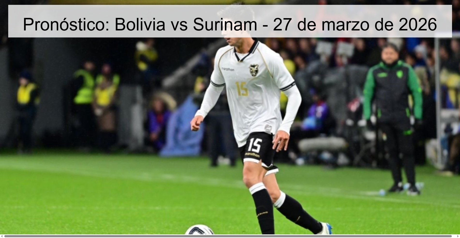 Pronóstico: Bolivia vs Surinam – 27 de marzo de 2026