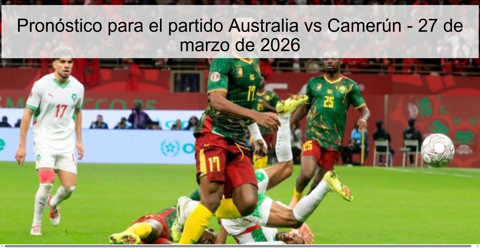 Pronóstico para el partido Australia vs Camerún – 27 de marzo de 2026