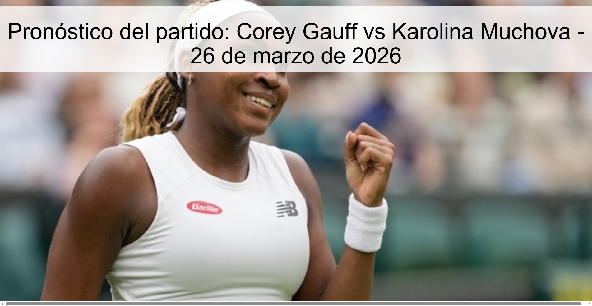 Pronóstico del partido: Corey Gauff vs Karolina Muchova – 26 de marzo de 2026