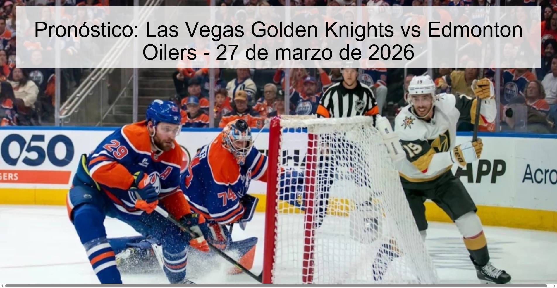 Pronóstico: Las Vegas Golden Knights vs Edmonton Oilers – 27 de marzo de 2026