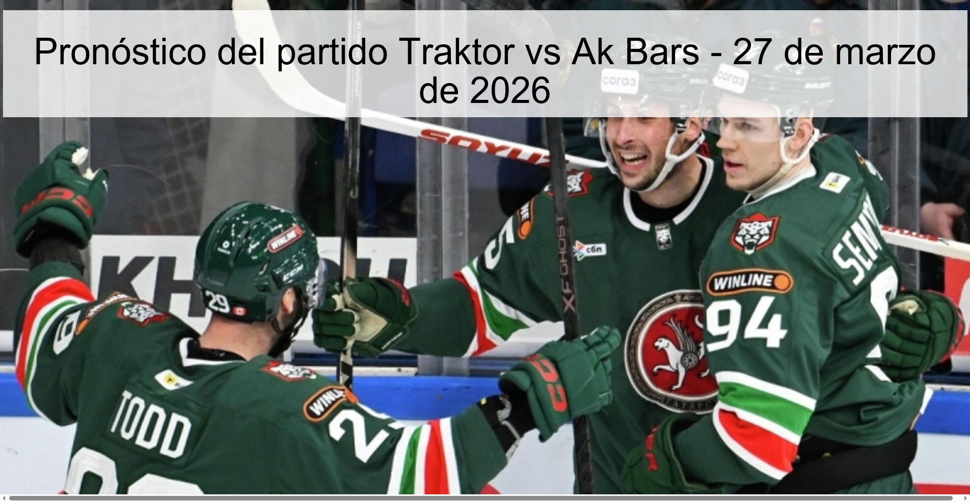 Pronóstico del partido Traktor vs Ak Bars – 27 de marzo de 2026