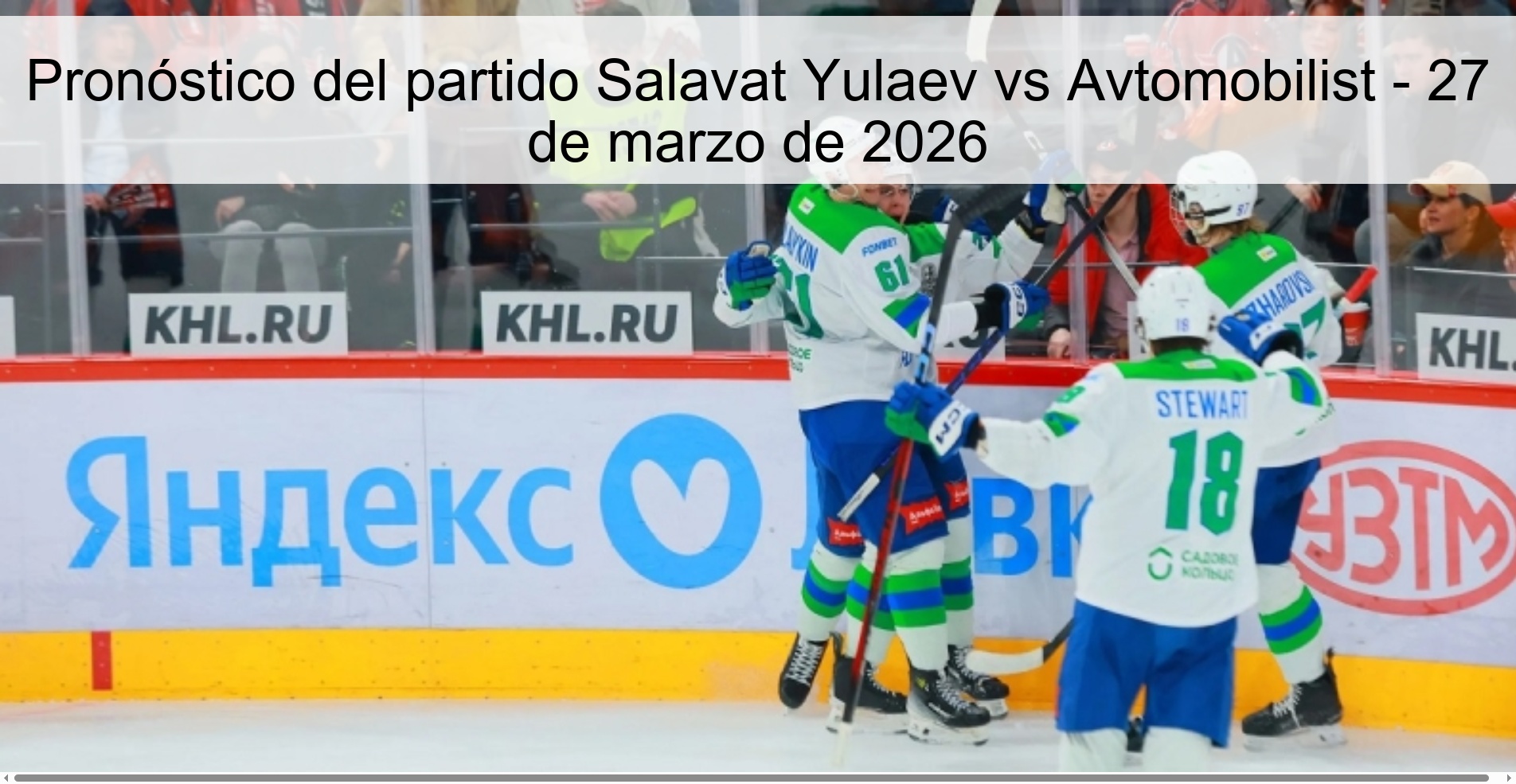 Pronóstico del partido Salavat Yulaev vs Avtomobilist – 27 de marzo de 2026
