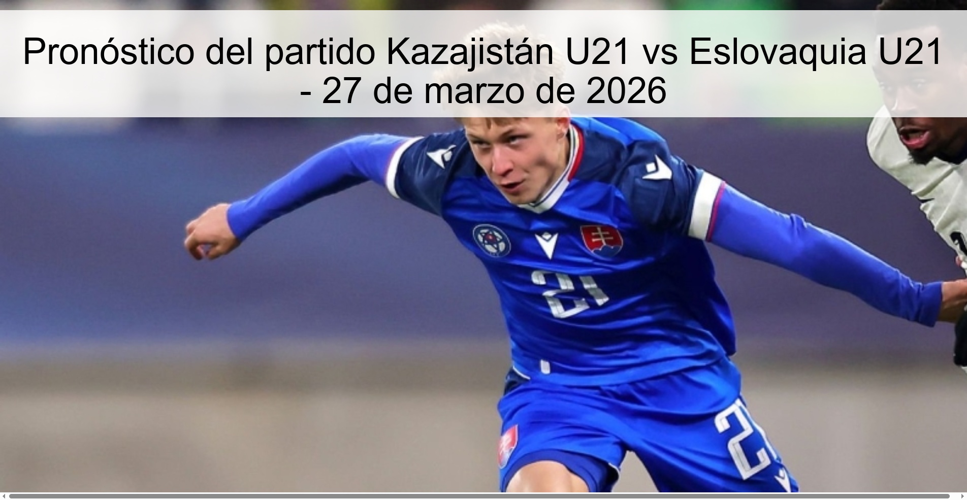 Pronóstico del partido Kazajistán U21 vs Eslovaquia U21 – 27 de marzo de 2026