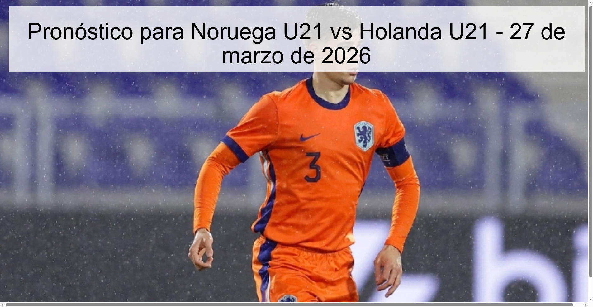 Pronóstico para Noruega U21 vs Holanda U21 – 27 de marzo de 2026