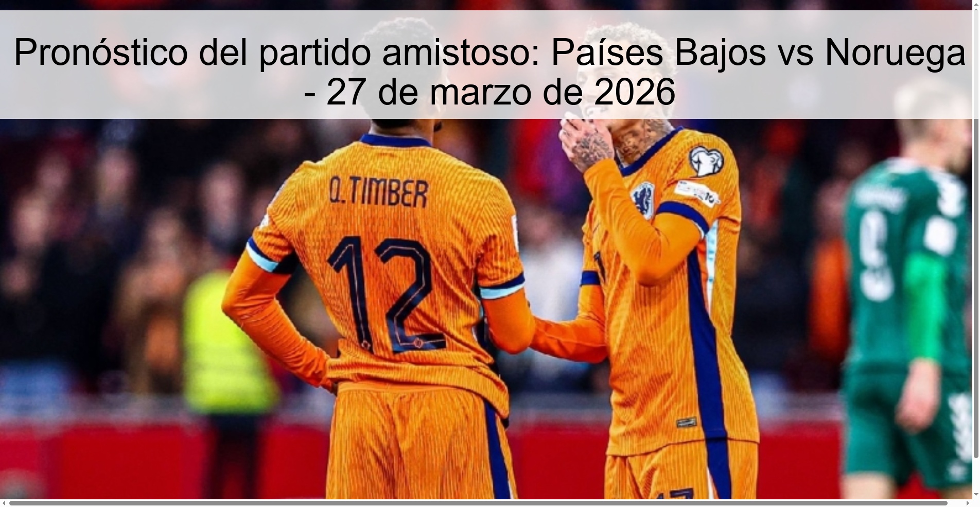 Pronóstico del partido amistoso: Países Bajos vs Noruega – 27 de marzo de 2026