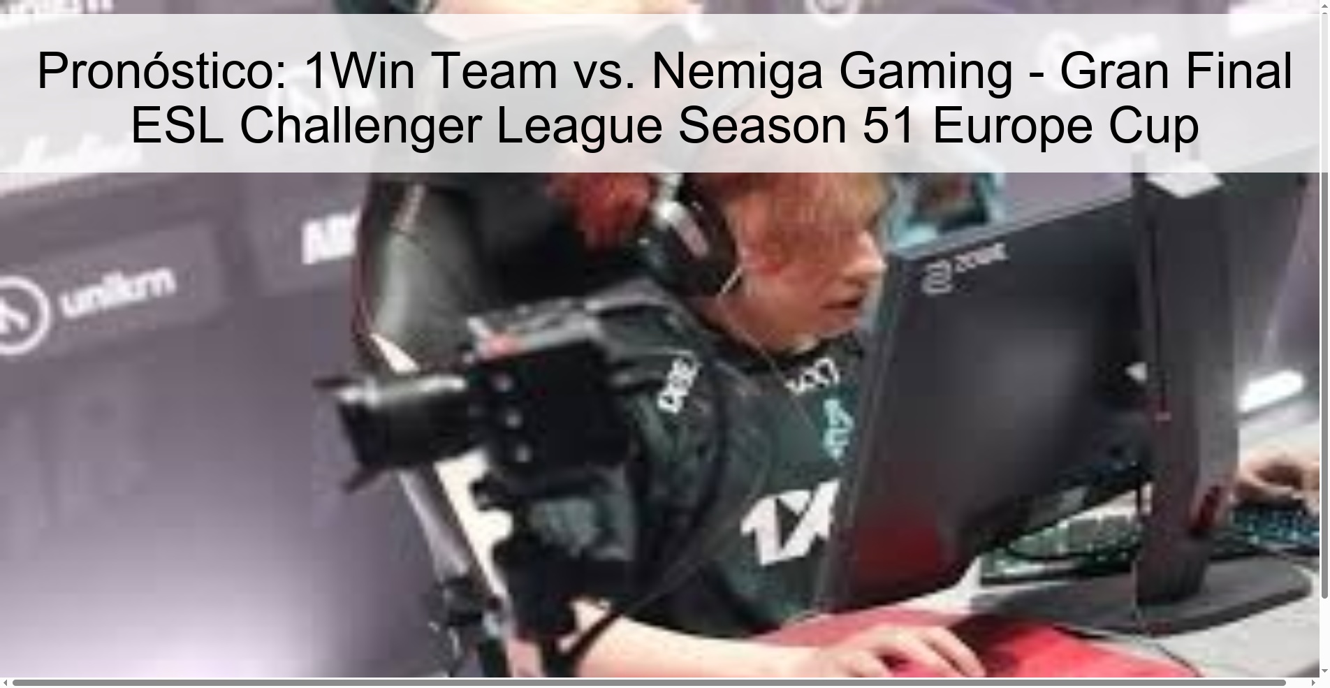 Pronóstico: 1Win Team vs. Nemiga Gaming – Gran Final ESL Challenger League Season 51 Europe Cup
