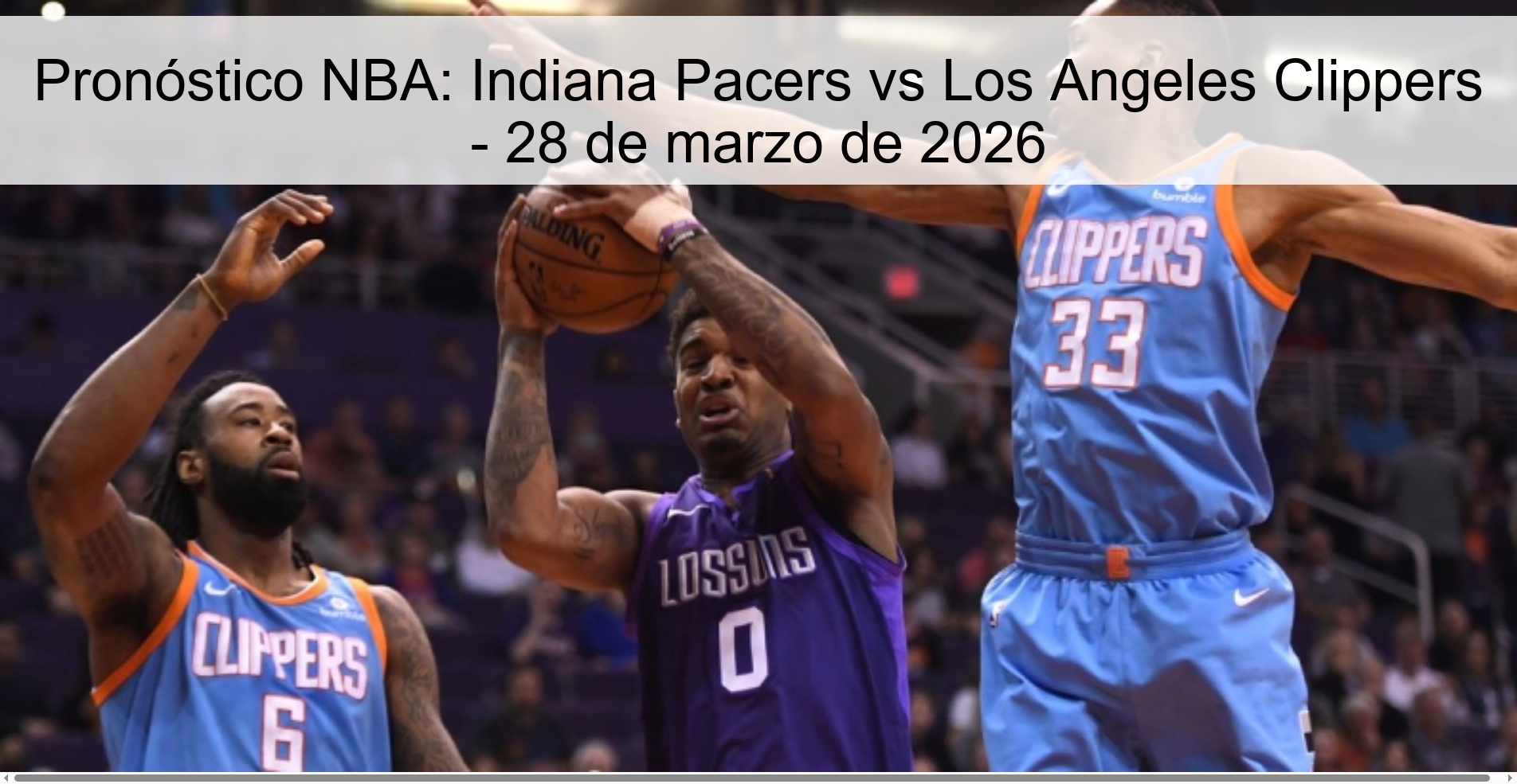 Pronóstico NBA: Indiana Pacers vs Los Angeles Clippers – 28 de marzo de 2026