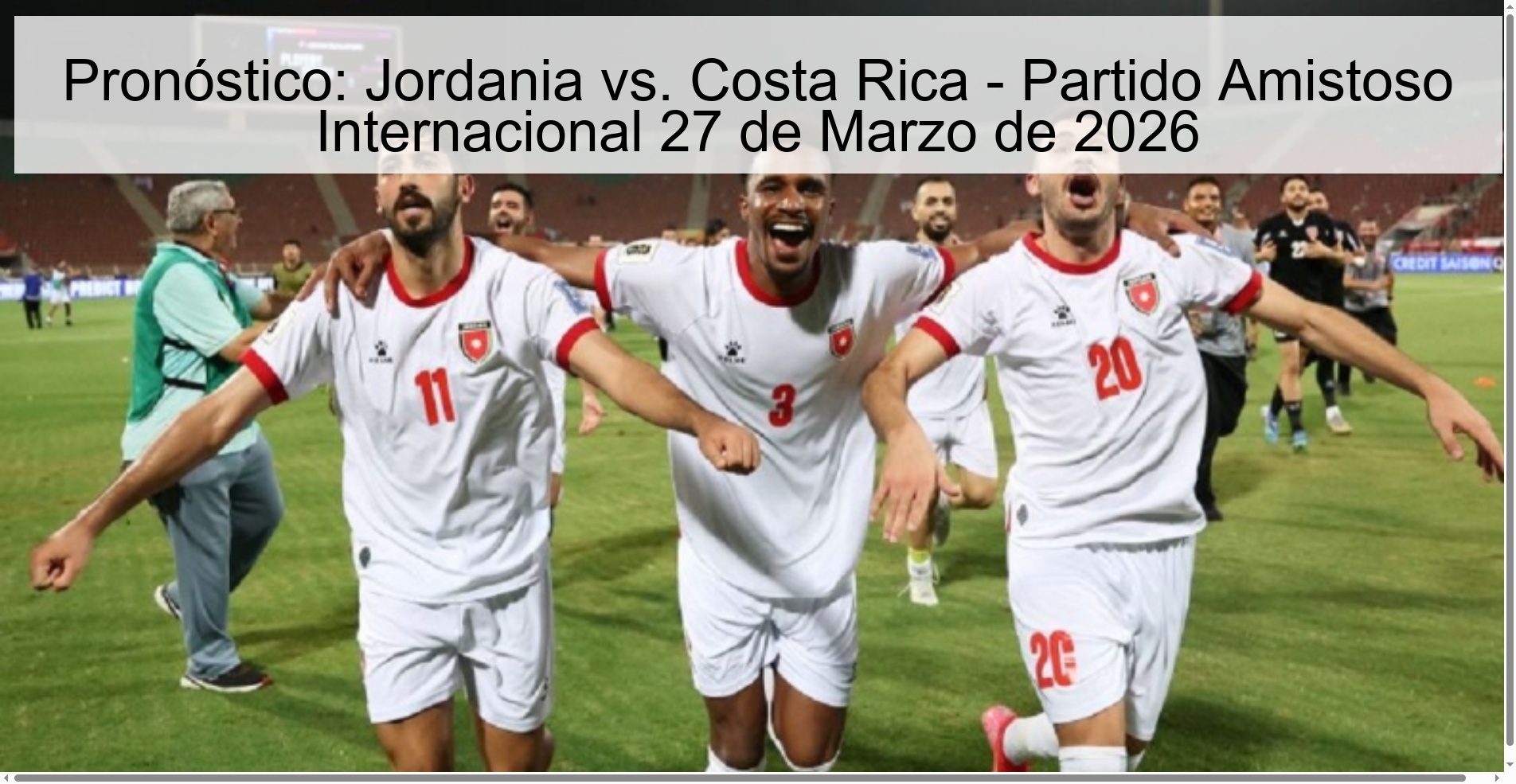Pronóstico: Jordania vs. Costa Rica – Partido Amistoso Internacional 27 de Marzo de 2026