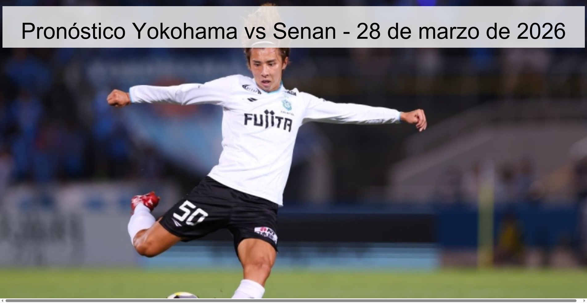 Pronóstico Yokohama vs Senan – 28 de marzo de 2026