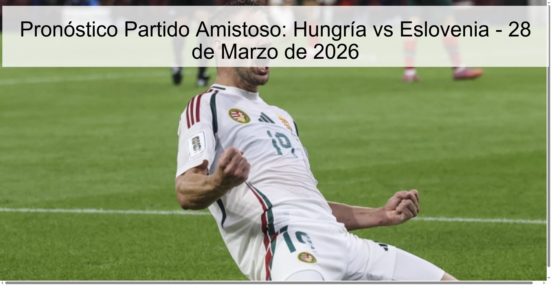 Pronóstico Partido Amistoso: Hungría vs Eslovenia - 28 de Marzo de 2026 Pronóstico Partido Amistoso: Hungría vs Eslovenia - 28 de Marzo de 2026
