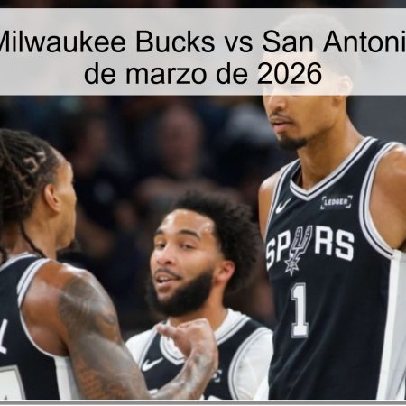 Pronóstico Milwaukee Bucks vs San Antonio Spurs – 28 de marzo de 2026