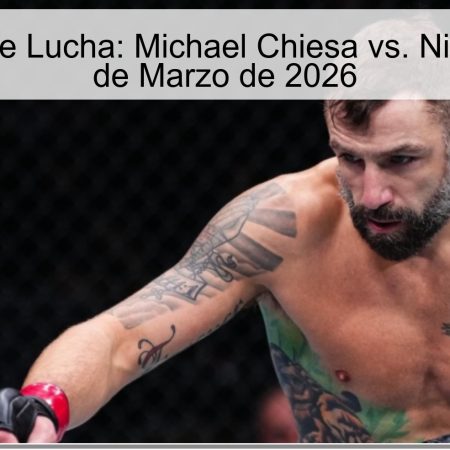 Pronóstico de Lucha: Michael Chiesa vs. Niko Price – 29 de Marzo de 2026