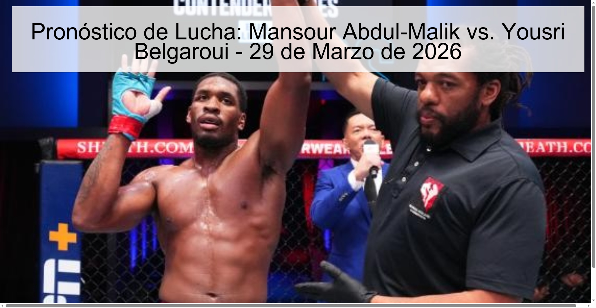 Pronóstico de Lucha: Mansour Abdul-Malik vs. Yousri Belgaroui - 29 de Marzo de 2026 Pronóstico de Lucha: Mansour Abdul-Malik vs. Yousri Belgaroui - 29 de Marzo de 2026