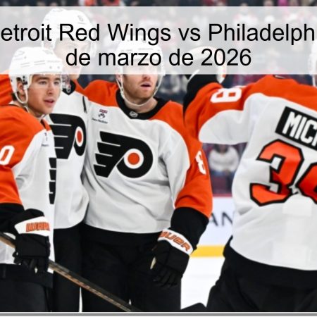Pronóstico Detroit Red Wings vs Philadelphia Flyers – 29 de marzo de 2026