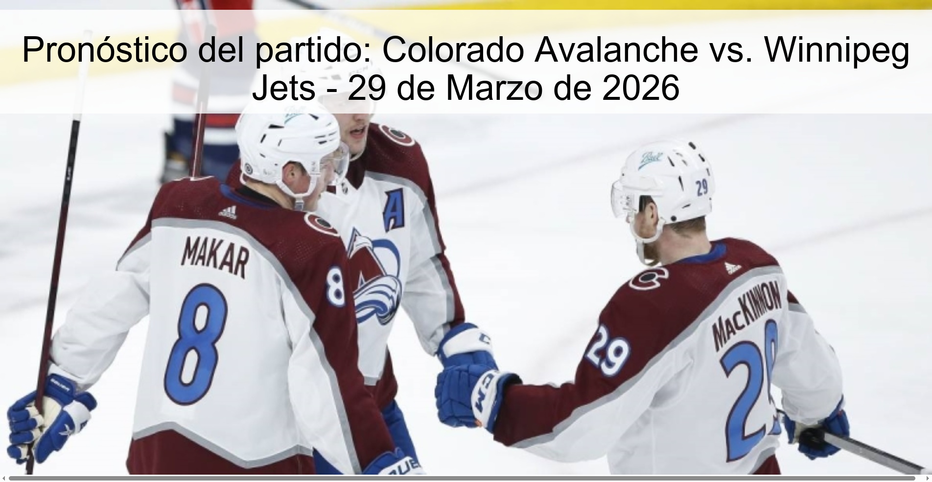 Pronóstico del partido: Colorado Avalanche vs. Winnipeg Jets - 29 de Marzo de 2026 Pronóstico del partido: Colorado Avalanche vs. Winnipeg Jets - 29 de Marzo de 2026