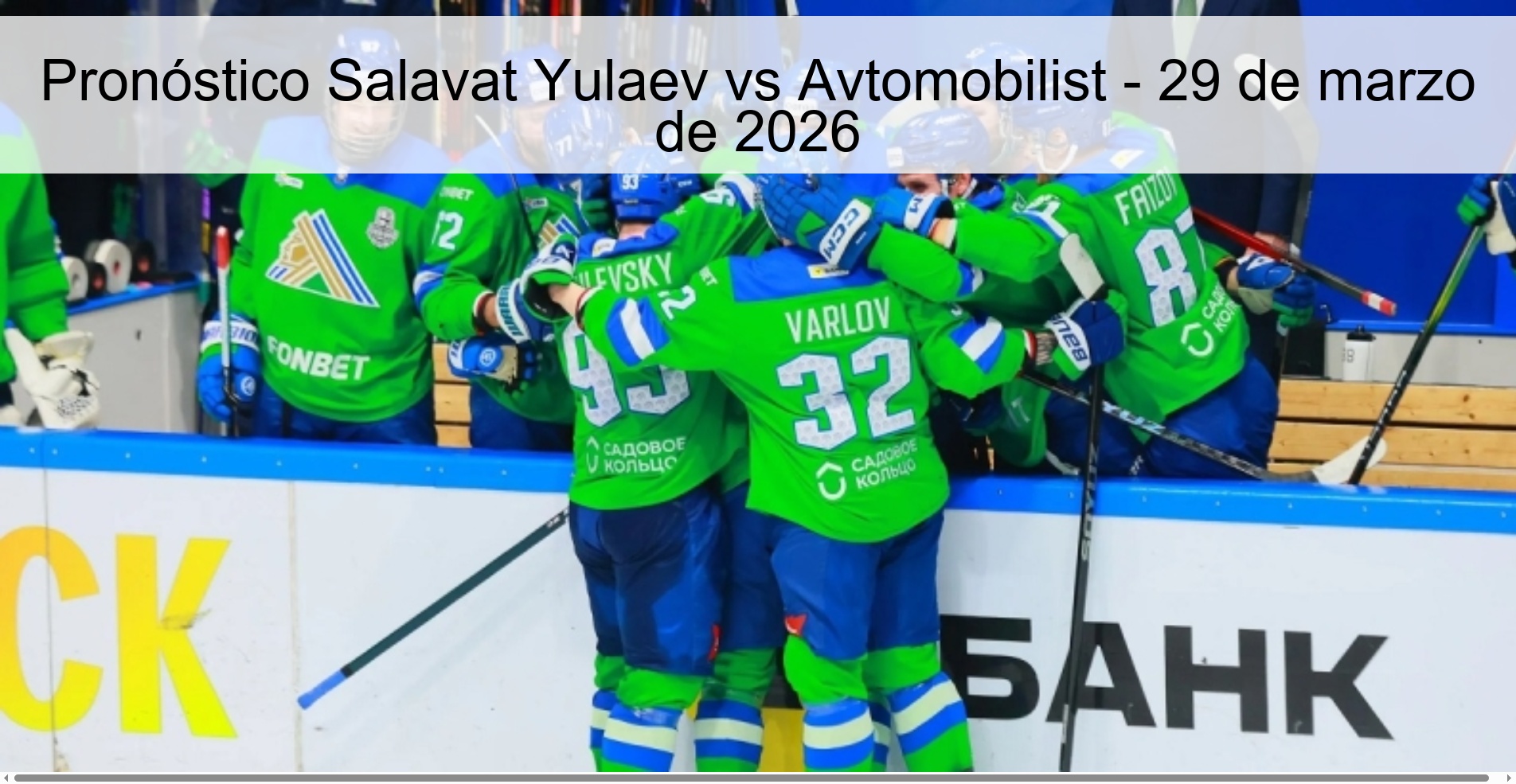 Pronóstico Salavat Yulaev vs Avtomobilist - 29 de marzo de 2026 Pronóstico Salavat Yulaev vs Avtomobilist - 29 de marzo de 2026