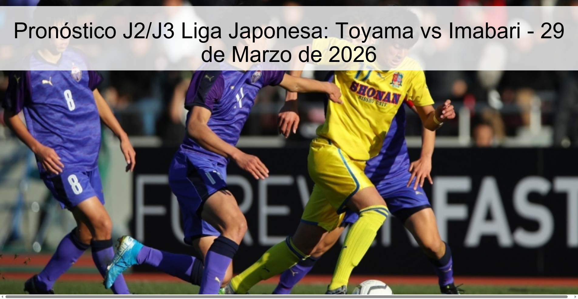 Pronóstico J2/J3 Liga Japonesa: Toyama vs Imabari - 29 de Marzo de 2026