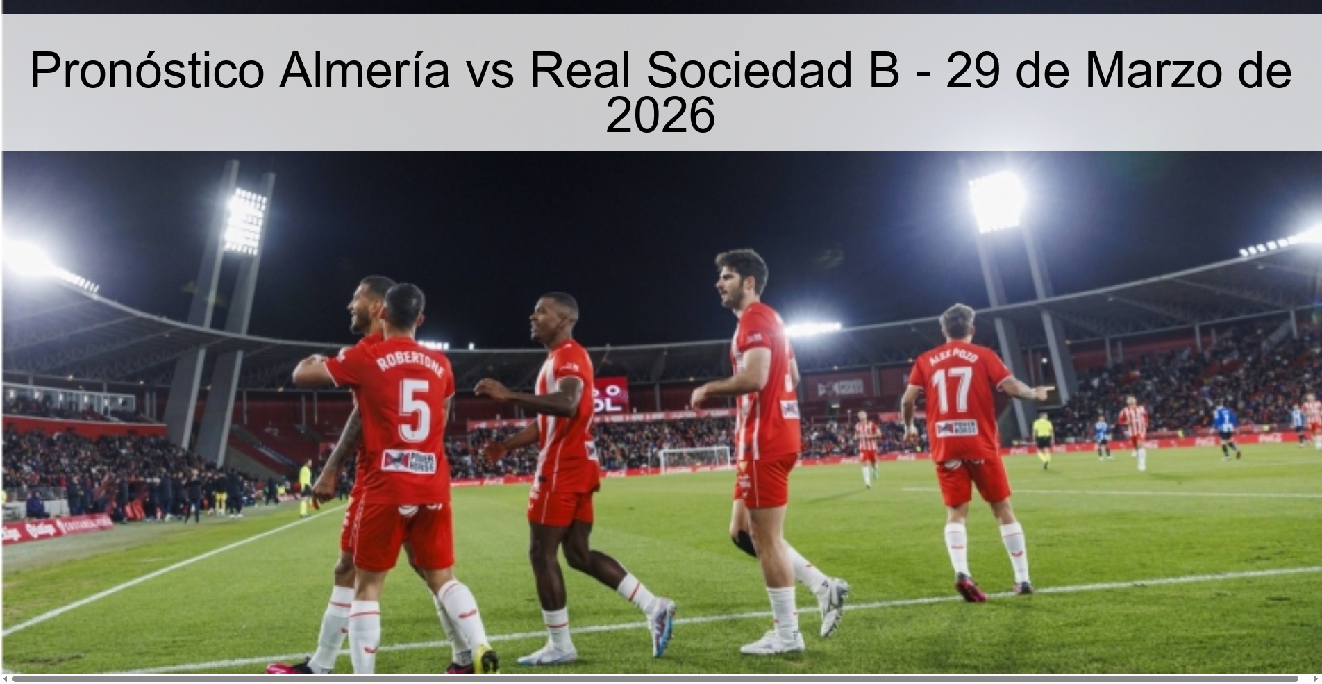 Pronóstico Almería vs Real Sociedad B - 29 de Marzo de 2026 Pronóstico Almería vs Real Sociedad B - 29 de Marzo de 2026