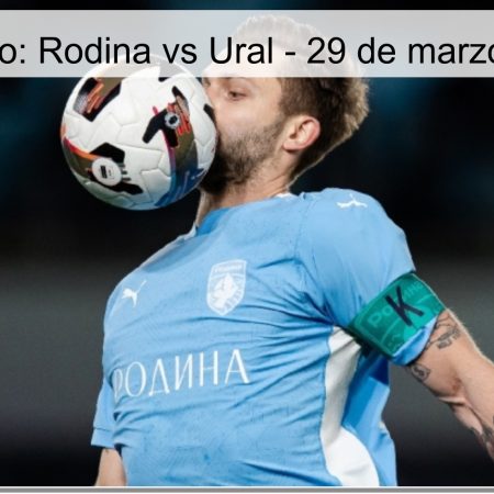 Pronóstico: Rodina vs Ural – 29 de marzo de 2026