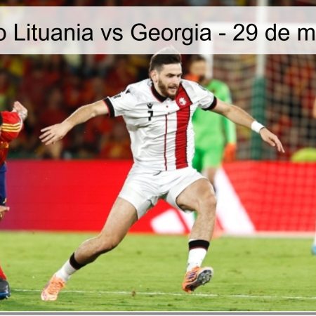 Pronóstico Lituania vs Georgia – 29 de marzo 2026