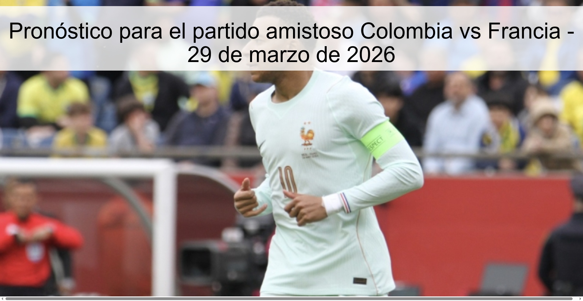 Pronóstico para el partido amistoso Colombia vs Francia - 29 de marzo de 2026 Pronóstico para el partido amistoso Colombia vs Francia - 29 de marzo de 2026