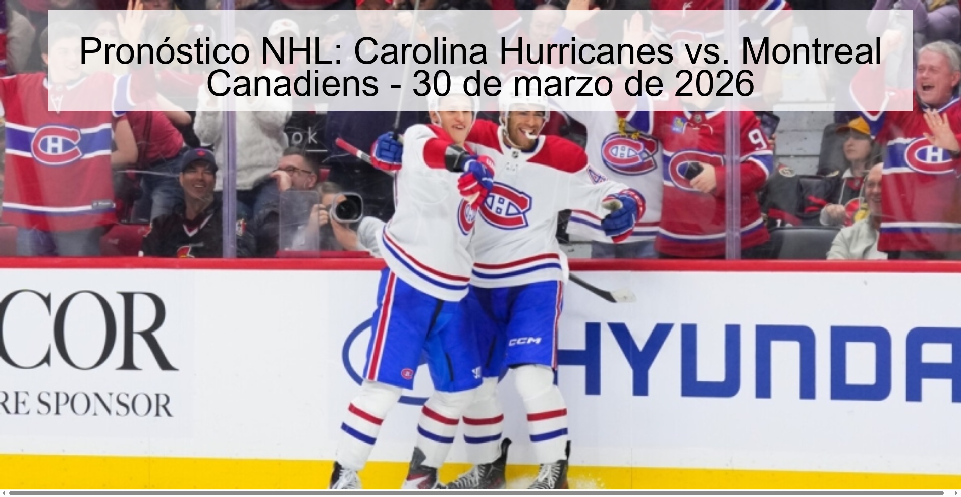 Pronóstico NHL: Carolina Hurricanes vs. Montreal Canadiens - 30 de marzo de 2026 Pronóstico NHL: Carolina Hurricanes vs. Montreal Canadiens - 30 de marzo de 2026