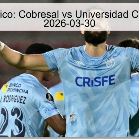 Pronóstico: Cobresal vs Universidad Católica – 2026-03-30