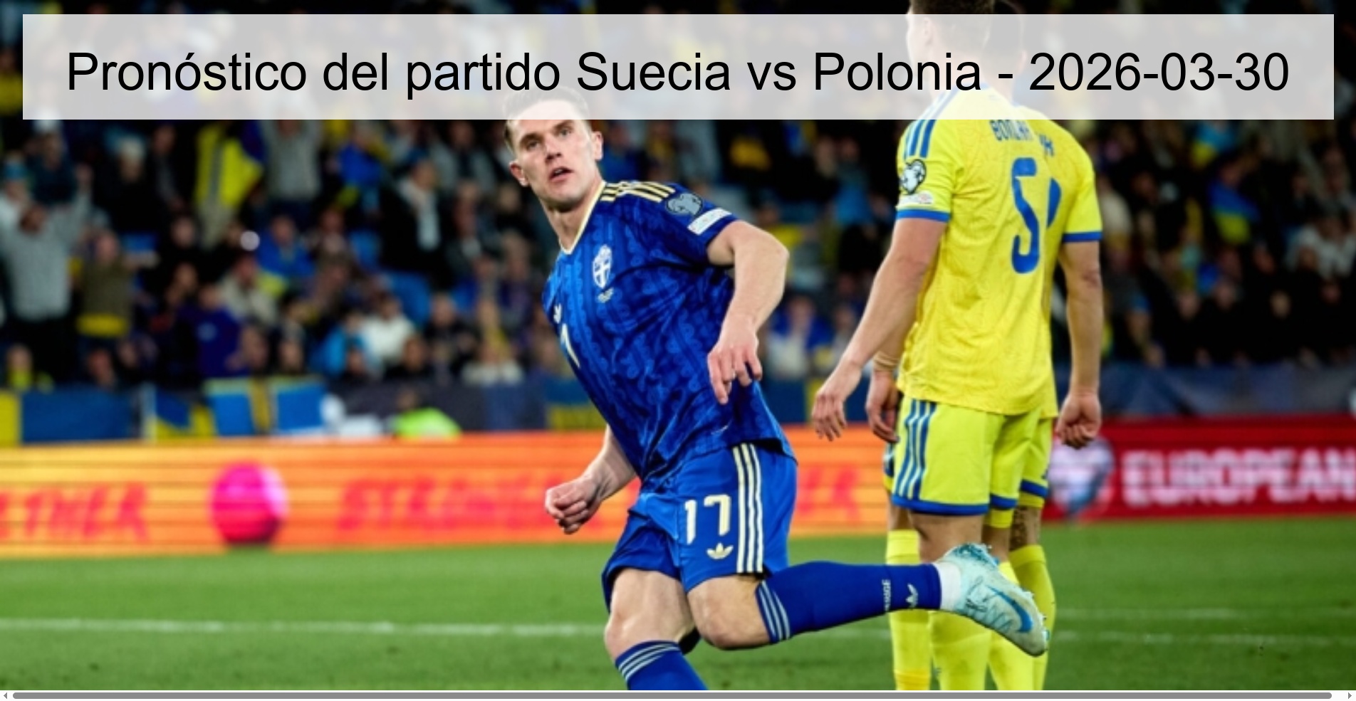 Pronóstico del partido Suecia vs Polonia - 2026-03-30 Pronóstico del partido Suecia vs Polonia - 2026-03-30
