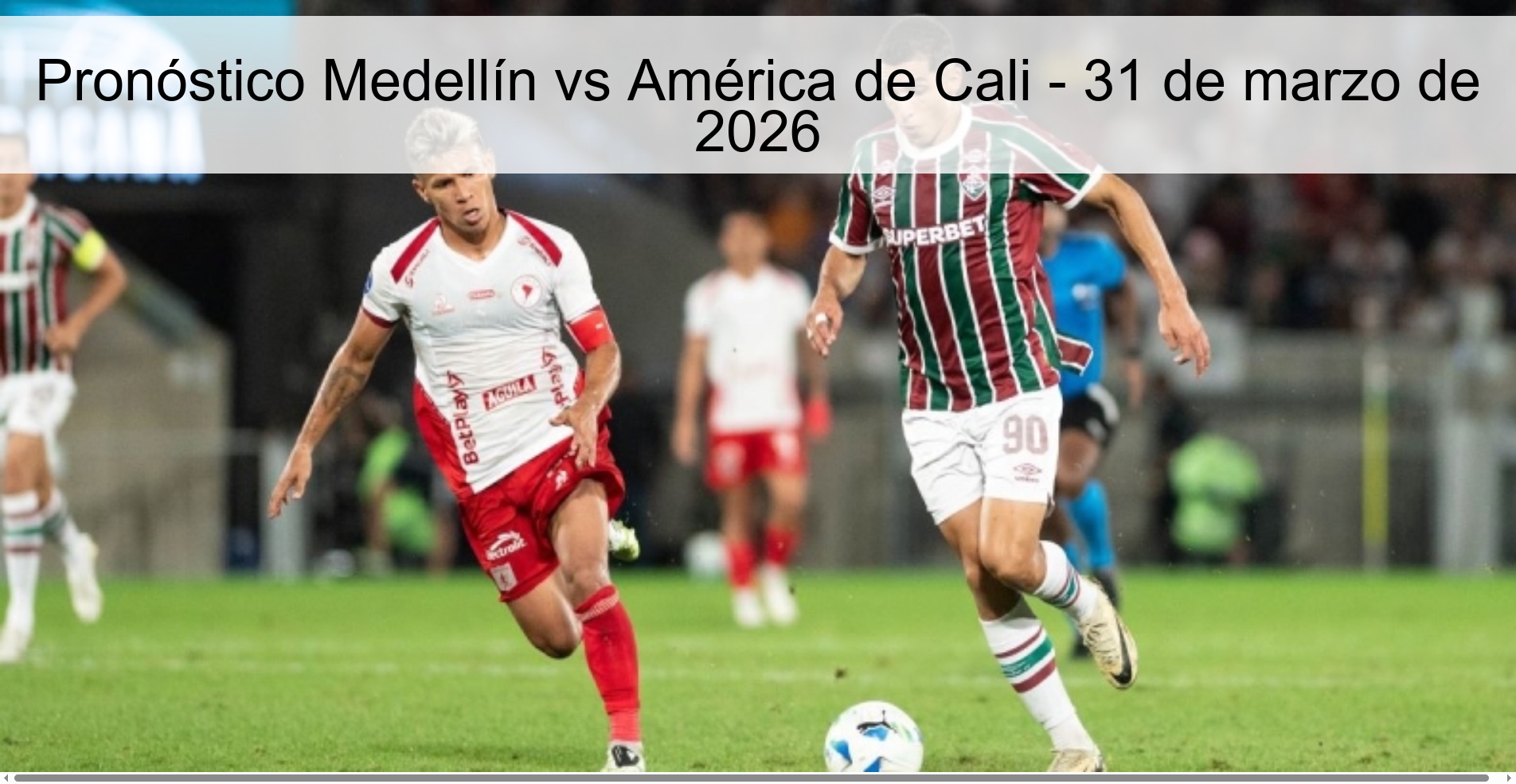Pronóstico Medellín vs América de Cali - 31 de marzo de 2026