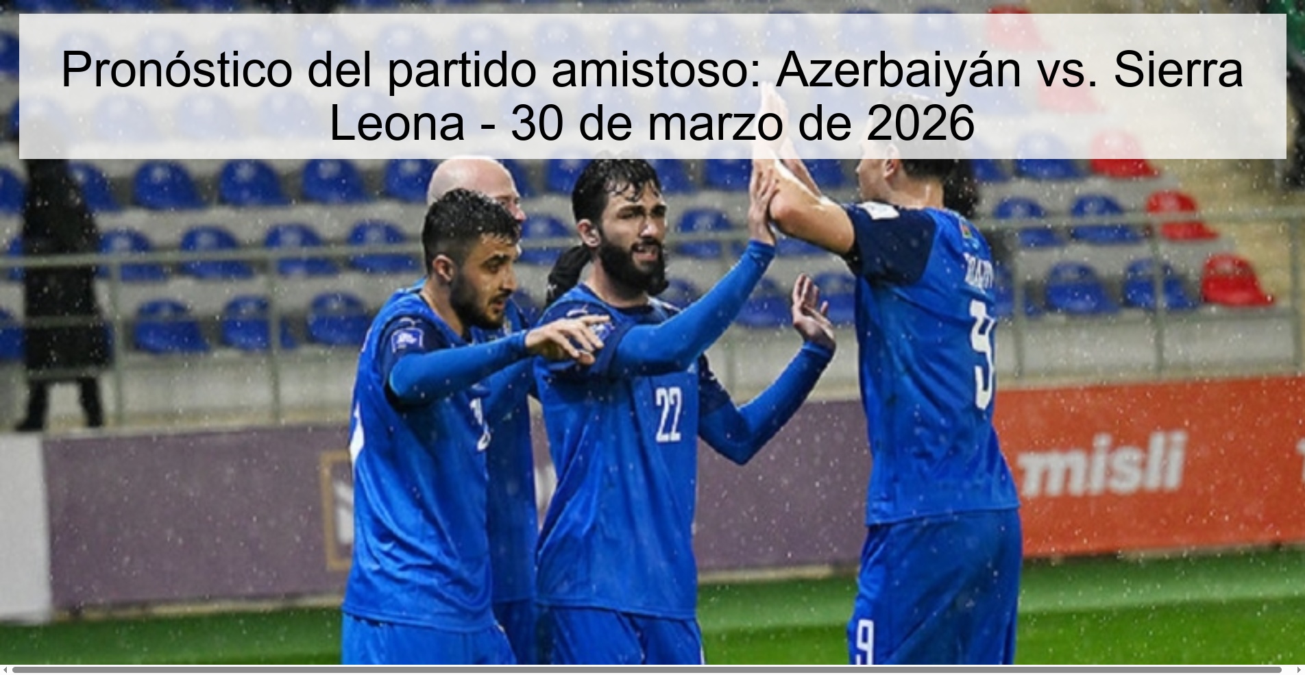 Pronóstico del partido amistoso: Azerbaiyán vs. Sierra Leona - 30 de marzo de 2026