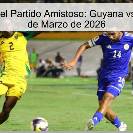 Pronóstico del Partido Amistoso: Guyana vs. Belice – 30 de Marzo de 2026