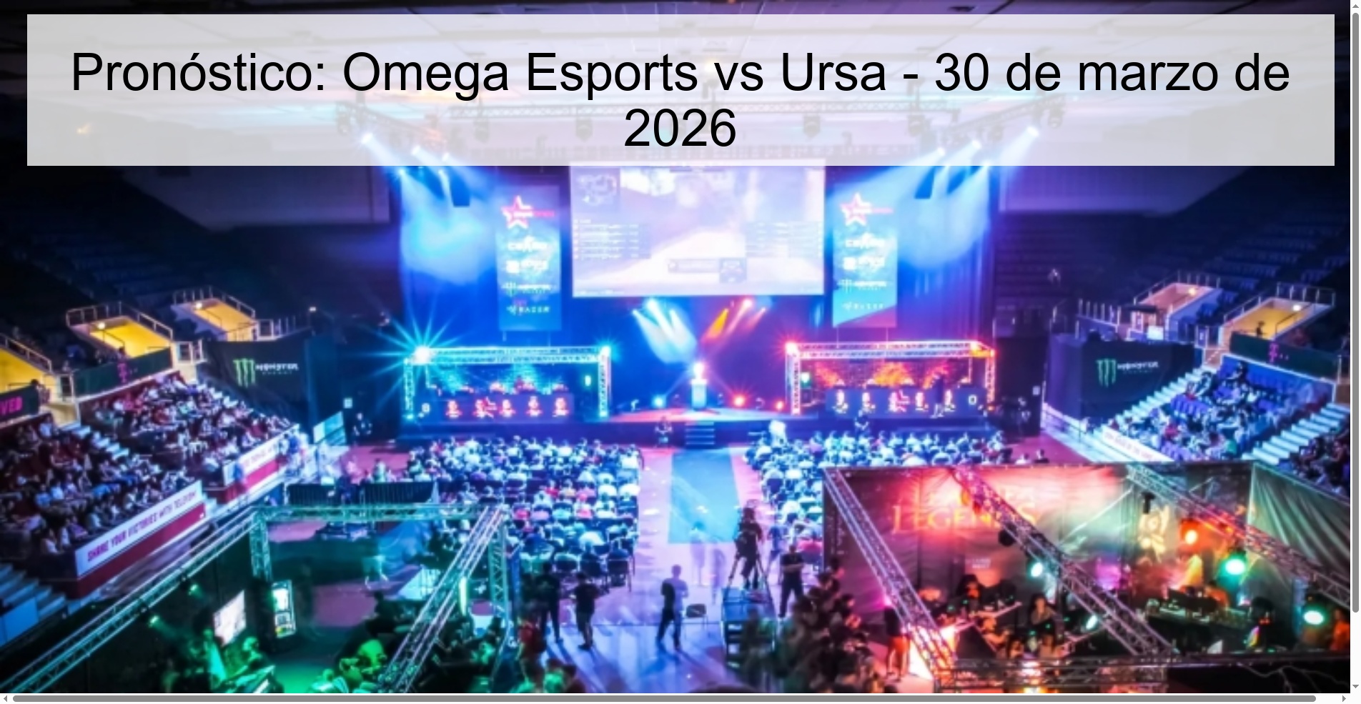 Pronóstico: Omega Esports vs Ursa - 30 de marzo de 2026 Pronóstico: Omega Esports vs Ursa - 30 de marzo de 2026