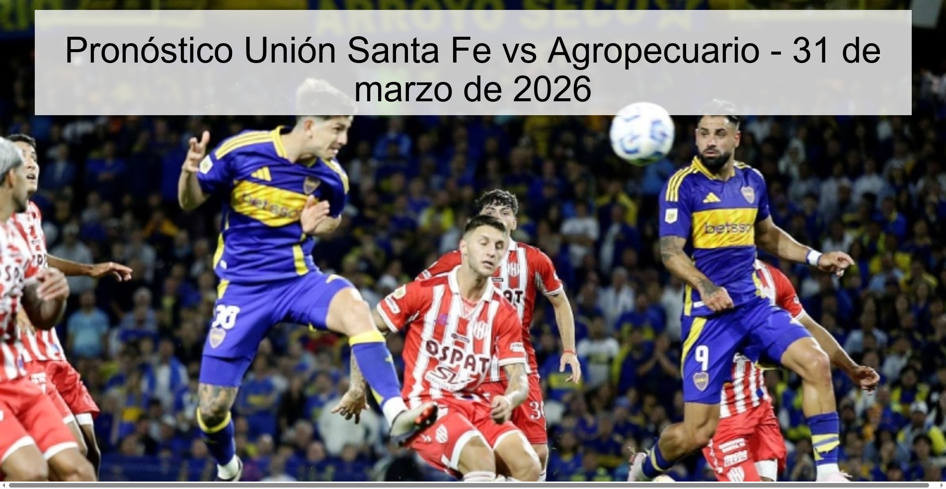 Pronóstico Unión Santa Fe vs Agropecuario - 31 de marzo de 2026 Pronóstico Unión Santa Fe vs Agropecuario - 31 de marzo de 2026