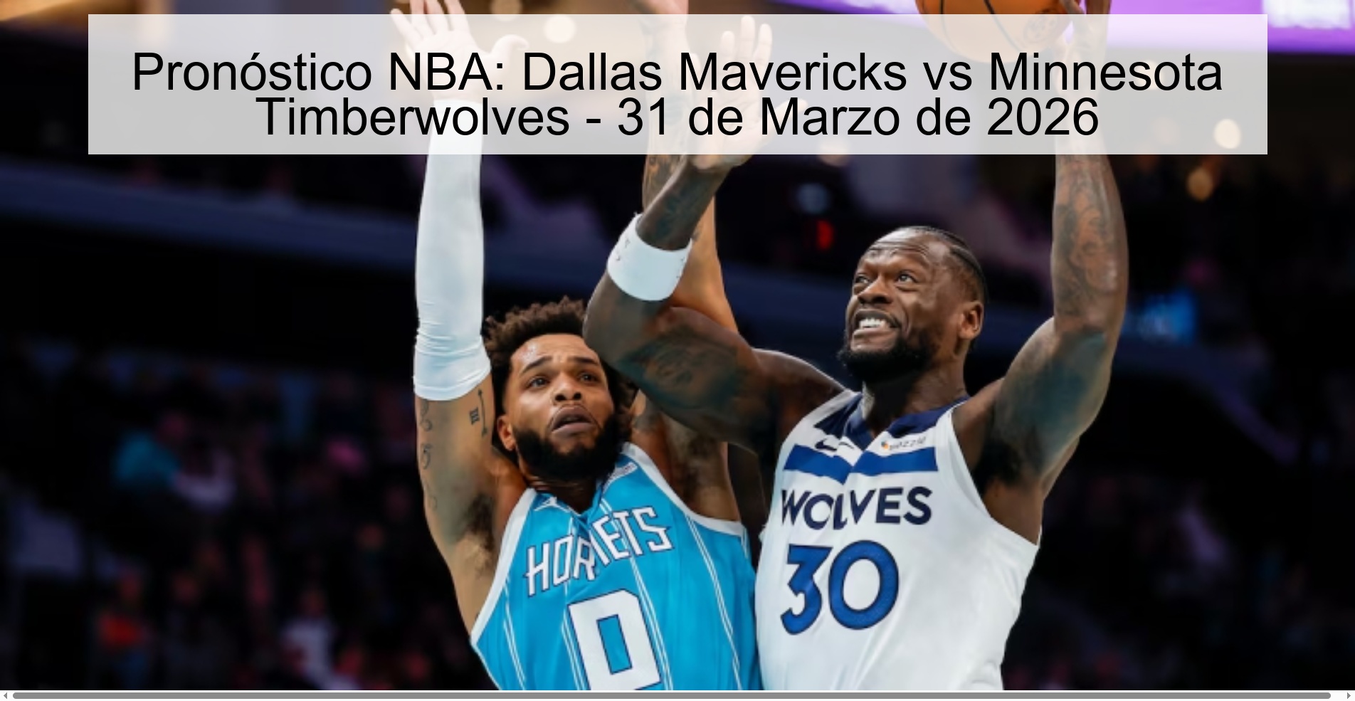 Pronóstico NBA: Dallas Mavericks vs Minnesota Timberwolves - 31 de Marzo de 2026 Pronóstico NBA: Dallas Mavericks vs Minnesota Timberwolves - 31 de Marzo de 2026