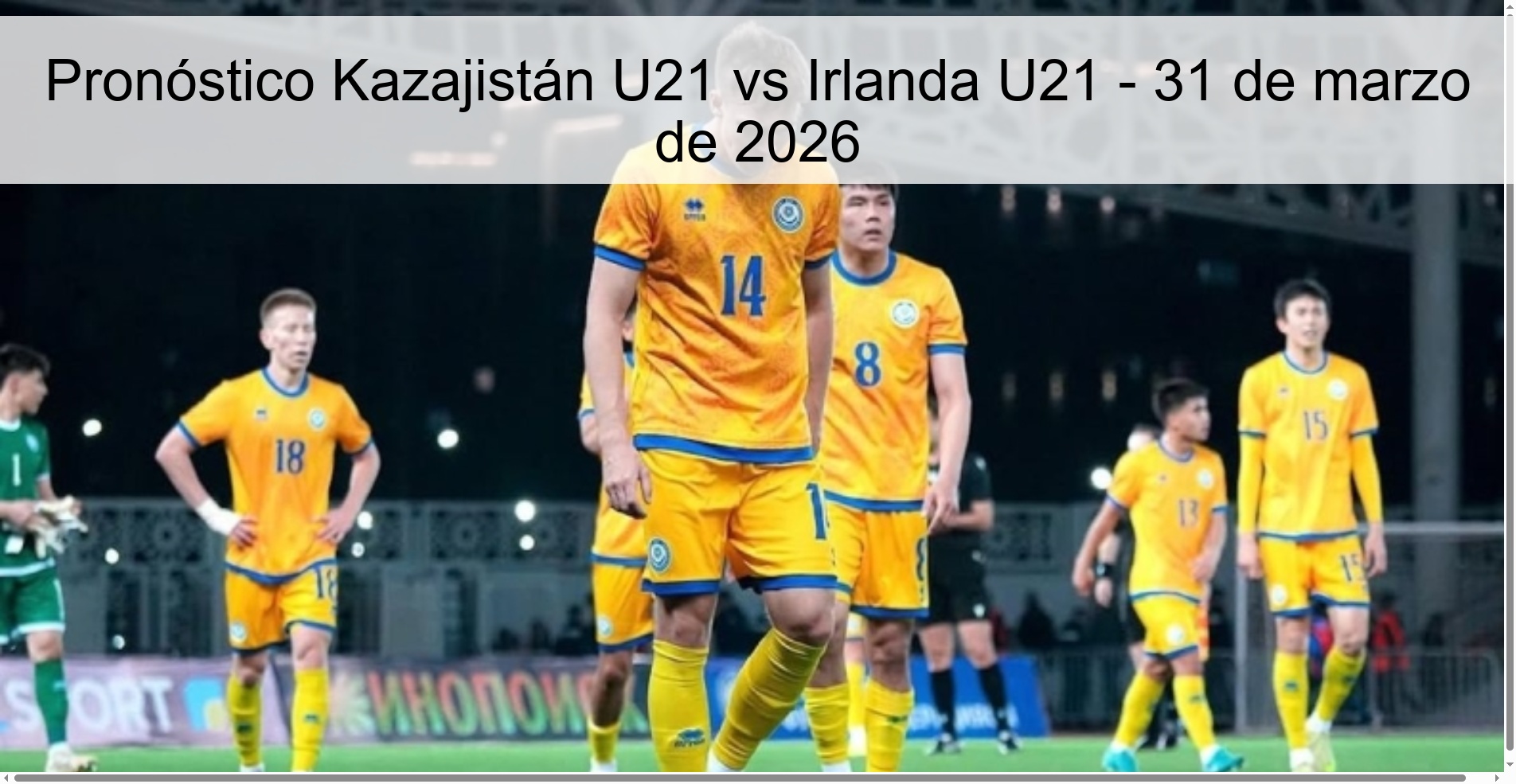 Pronóstico Kazajistán U21 vs Irlanda U21 - 31 de marzo de 2026
