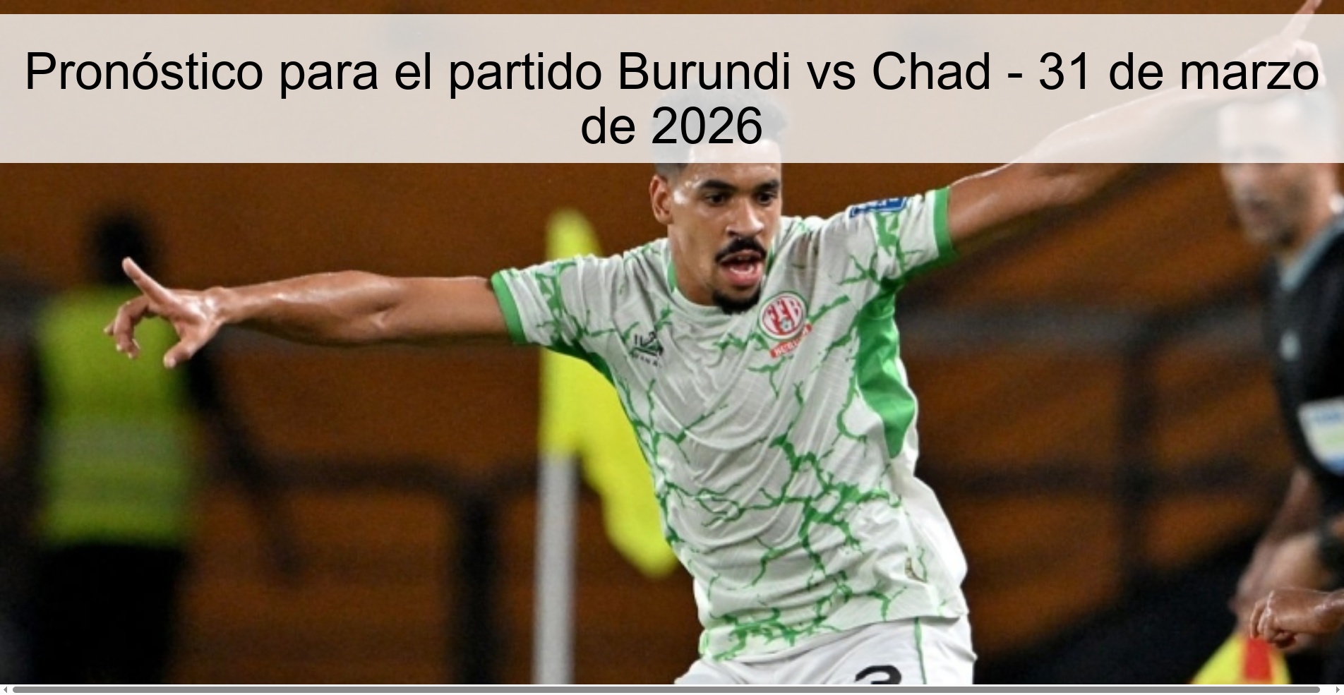 Pronóstico para el partido Burundi vs Chad - 31 de marzo de 2026
