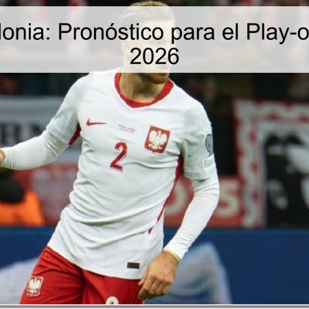 Suecia vs Polonia: Pronóstico para el Play-off del Mundial 2026