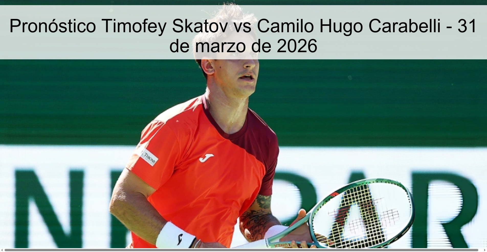 Pronóstico Timofey Skatov vs Camilo Hugo Carabelli - 31 de marzo de 2026 Pronóstico Timofey Skatov vs Camilo Hugo Carabelli - 31 de marzo de 2026
