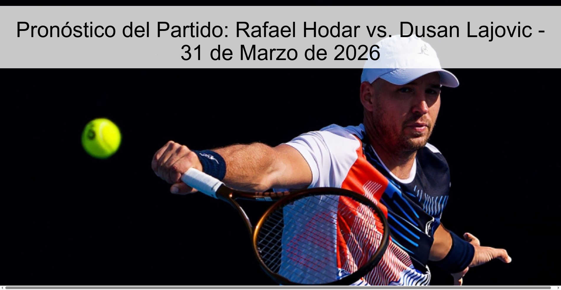 Pronóstico del Partido: Rafael Hodar vs. Dusan Lajovic - 31 de Marzo de 2026